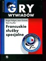 Francuskie służby specjalne - Faligot Roger, Guisnel Jean, Kauffer Remi