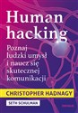 Human hacking Poznaj ludzki umysł i naucz się skutecznej komunikacji - Christopher Hadnagy, Seth Schulman
