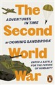 Adventures in Time The Second World War  - Dominic Sandbrook