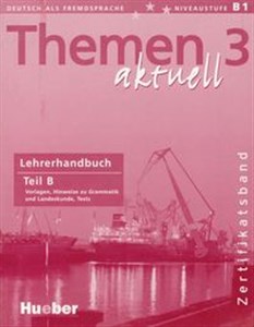 Themen Aktuell 3 Zertifikatsband Lehrerhandbuch Teil B