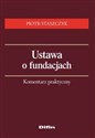 Ustawa o fundacjach Komentarz praktyczny