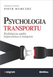 Psychologia transportu Psychologiczne aspekty bezpieczeństwa w transporcie