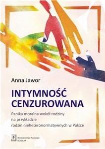 Intymność cenzurowana Panika moralna wokół rodziny na przykładzie rodzin nieheteronormatywnych w Polsce - Księgarnia Niemcy (DE)