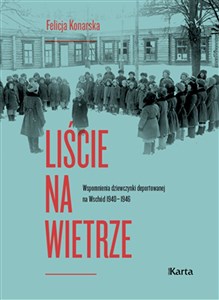 Liście na wietrze.Wspomnienia dziewczynki deportowanej na Wschód 1940-1946 - Księgarnia UK