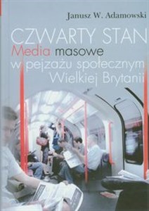 Czwarty stan Media masowe w pejzażu społecznym Wielkiej Brytanii