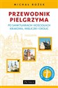 Przewodnik Pielgrzyma po sanktuariach i kościołach Krakowa, Wieliczki i okolic - Michał Rożek