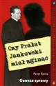 Czy Prałat Jankowski miał zginąć Geneza sprawy