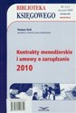Biblioteka Księgowego 2010/01 Kontrakty menedżerskie i umowy o zarządzanie - Tomasz Król