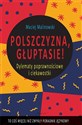 Polszczyzna, głuptasie  - Maciej Malinowski