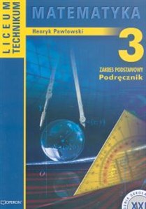 Matematyka 3 Podręcznik Liceum technikum Zakres podstawowy