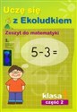 Uczę się z Ekoludkiem 1 Zeszyt do matematyki część 2