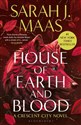 House of Earth and Blood  - Sarah J. Maas