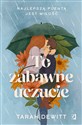 To zabawne uczucie - Tarah DeWitt