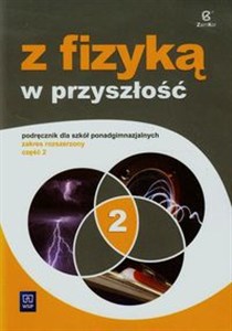 Z fizyką w przyszłość 2 Podręcznik Zakres rozszerzony Szkoła ponadgimnazjalna - Księgarnia Niemcy (DE)