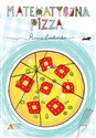 Matematyczna pizza - Anna Ludwicka