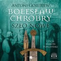 [Audiobook] Bolesław Chrobry Szło nowe