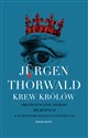 Krew królów Dramatyczne dzieje hemofilii w europejskich rodach książęcych - Jurgen Thorwald