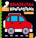 Zobacz, maluszku! Książeczka kontrastowa z autkiem