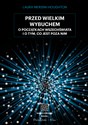 Przed Wielkim Wybuchem O początkach wszechświata o o tym, co jest poza nim - Laura Mersini-Houghton