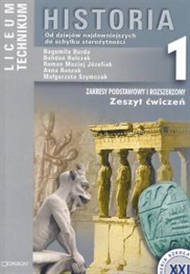 Historia 1 Zeszyt ćwiczeń Liceum technikym Zakres podstawowy i rozszerzony