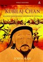 Kubiłaj-Chan Władca największego imperium w dziejach