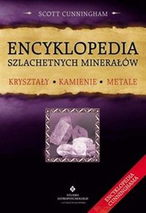 Encyklopedia szlachetnych minerałów Kryształy, kamienie, metale - Księgarnia UK