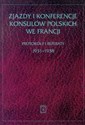 Zjazdy i konferencje konsulów polskich we Francji Protokoły i referaty 1931-1938