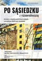 Po sąsiedzku z różnorodnością Interakcje w miejskich przestrzeniach lokalnych  z perspektywy różnych grup mieszkańców - Agata Górny, Sabina Toruńczyk-Ruiz, Aleksandra Winiarska