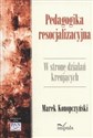 Pedagogika resocjalizacyjna W stronę działań kreujących