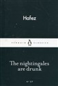 The Nightingales are drunk - Hafez