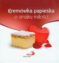 Kremówka papieska o smaku miłości - Mateusz Kuca, Ewa Glińska