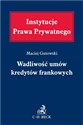 Wadliwość umów kredytów frankowych - Maciej Gutowski
