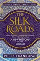 The Silk Roads A New History of the World - Peter Frankopan