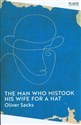 Man Who Mistook His Wife for a Hat  - Oliver Sacks