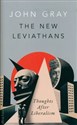 The New Leviathans  - John Gray