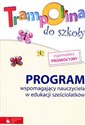 Trampolina do szkoły Program wspomagający nauczyciela w edukacji sześciolatków - Sławomira Załęska