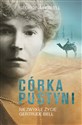 Córka pustyni Niezwykłe życie Gertrude Bell