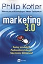 Marketing 3.0 Dobry produkt? Zadowolony klient? Spełniony Człowiek! - Philip Kotler, Hermawan Kartajaya, Iwan Setiawan