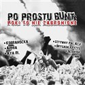 Po prostu bunt: Póki to nie zabronione - 