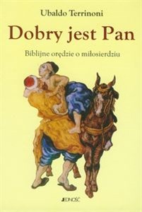 Dobry jest Pan Biblijne orędzie o miłosierdziu