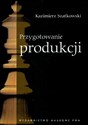 Przygotowanie produkcji - Kazimierz Szatkowski