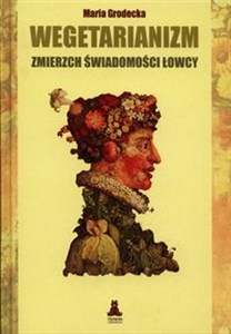 Wegetarianizm Zmierzch świadomości łowcy