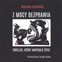 [Audiobook] CD MP3 Z mocy bezprawia - Wojciech Sumliński