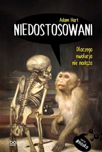 Niedostosowani Dlaczego ewolucja nie nadąża