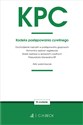 KPC Kodeks postępowania cywilnego oraz ustawy towarzyszące - Opracowanie Zbiorowe