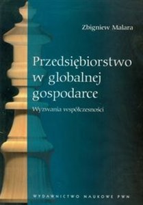 Przedsiębiorstwo w globalnej gospodarce Wyzwania współczesności