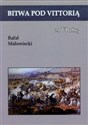 Bitwa pod Vittorią 21 VI 1813 - Rafał Małowiecki