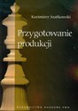 Przygotowanie produkcji - Kazimierz Szatkowski