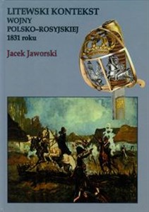 Litewski kontekst wojny polsko rosyjskiej 1831 roku - Księgarnia Niemcy (DE)