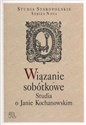 Wiązanie sobótkowe Studia o Janie Kochanowskim - Estera Lasocińska, Wiesław Pawlak